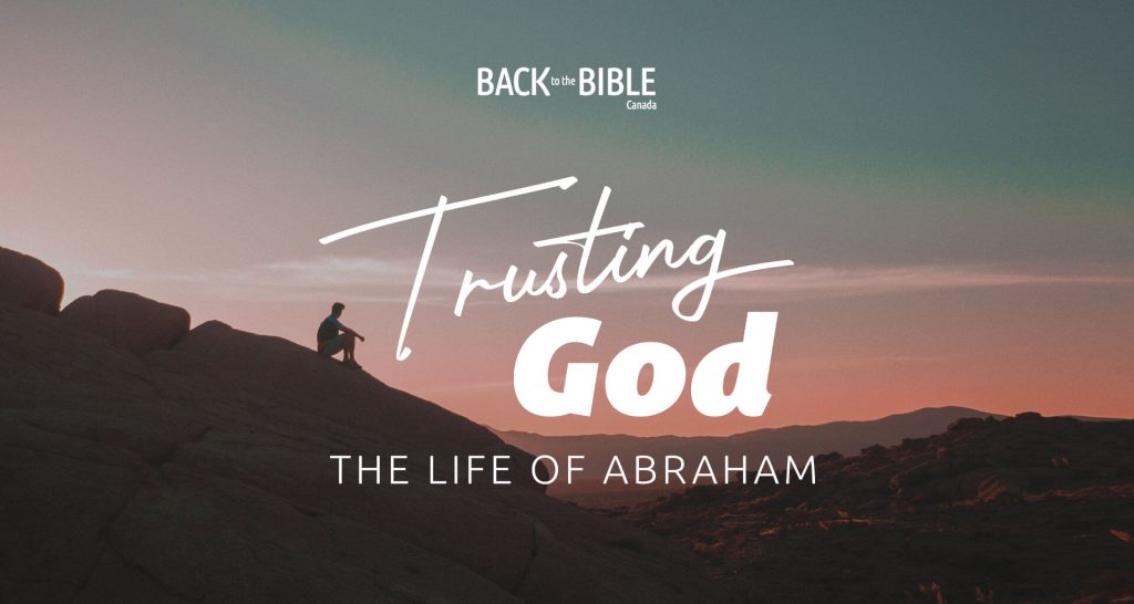 Trusting God: The Life of Abraham