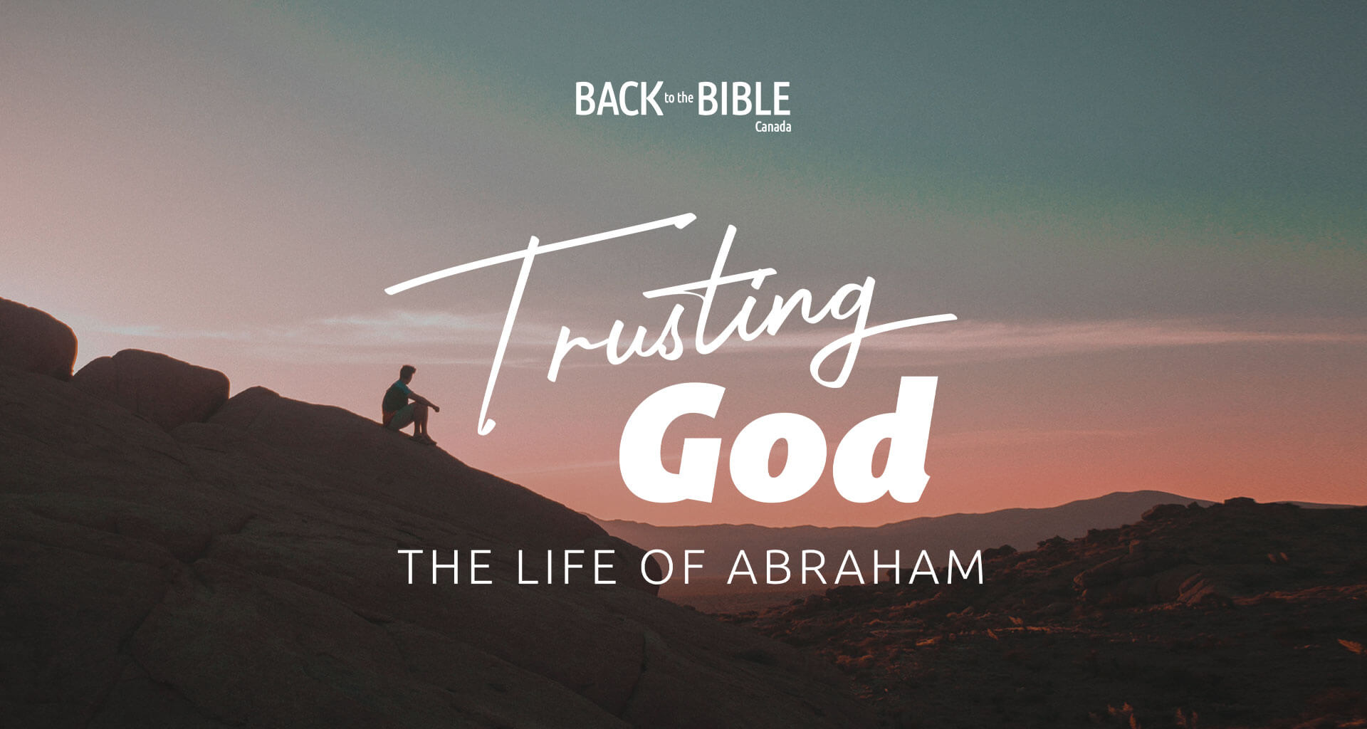 Trusting God: The Life of Abraham