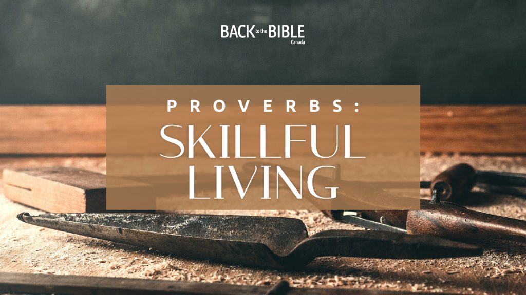 Proverbs: Skillful Living