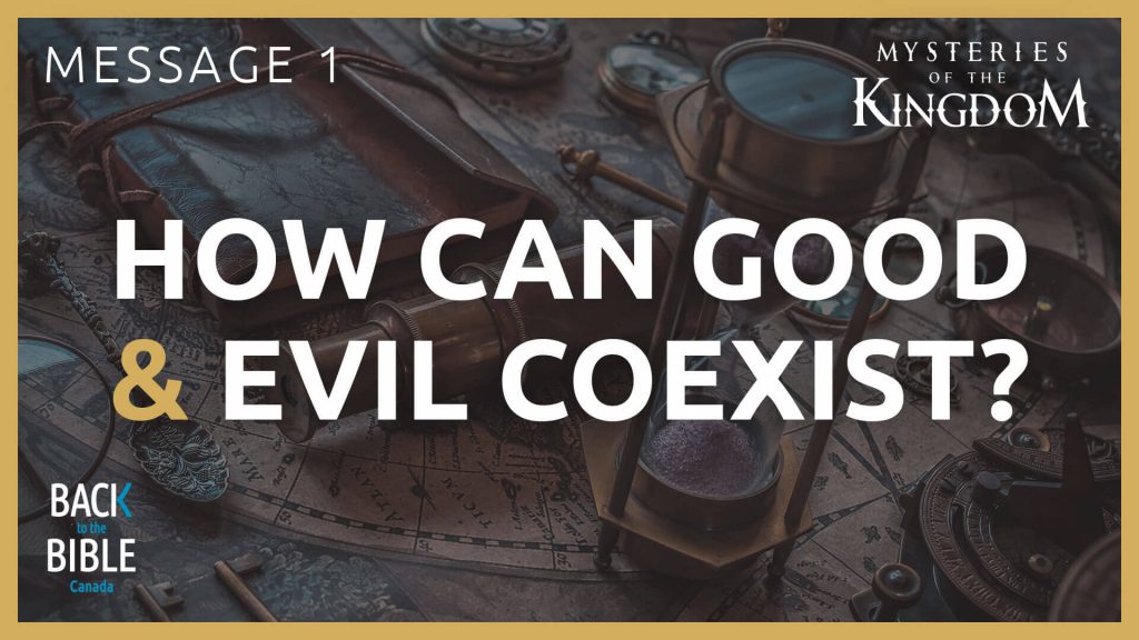 How Can Good and Evil Coexist? | Back to the Bible Canada with Dr. John Neufeld
